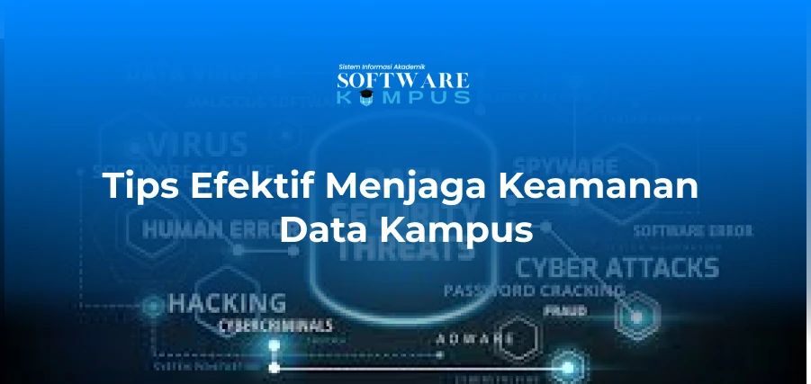 Tips Efektif Menjaga Keamanan Data Kampus