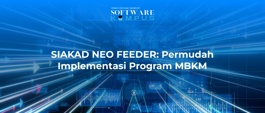 SIAKAD NEO FEEDER: Permudah Implementasi Program MBKM