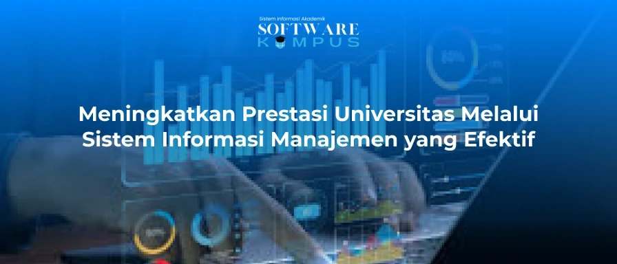 Meningkatkan Prestasi Universitas Melalui Sistem Informasi Manajemen yang Efektif