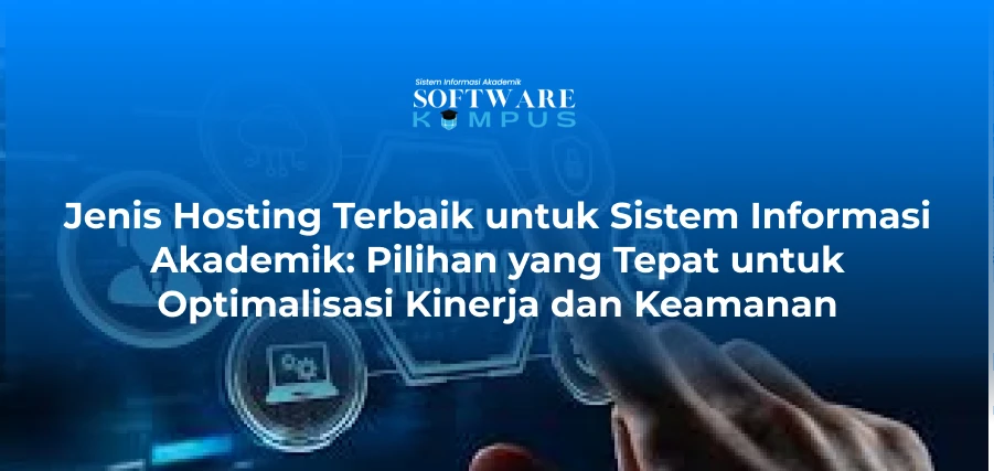 Jenis Hosting Terbaik untuk Sistem Informasi Akademik