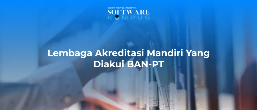 Lembaga Akreditasi Mandiri Yang Diakui BAN-PT